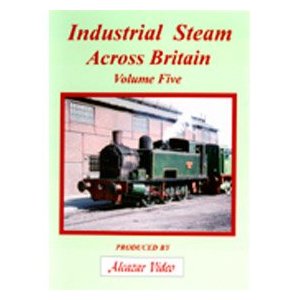Alcazar Vol.45: Industrial Steam Across Britain No.5 (51-mins)